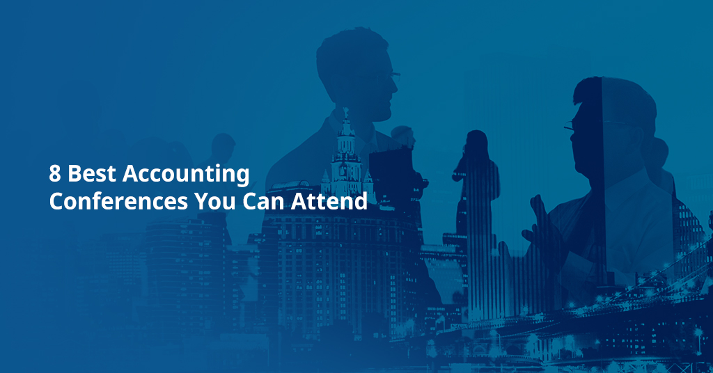 8 Best Accounting Conferences You Can Attend